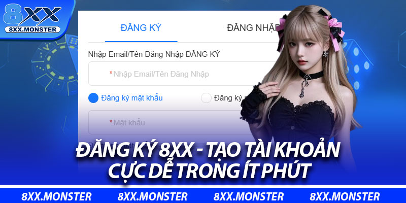 Đăng Ký 8XX - Tạo Tài Khoản Cực Dễ Trong Ít Phút