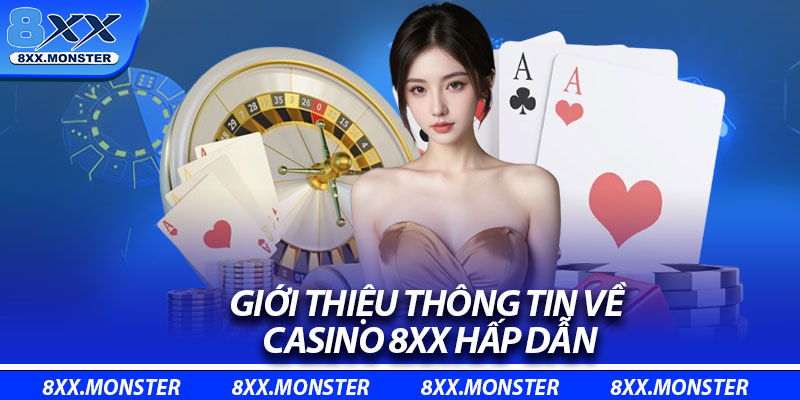 Giới thiệu thông tin về casino 8XX hấp dẫn