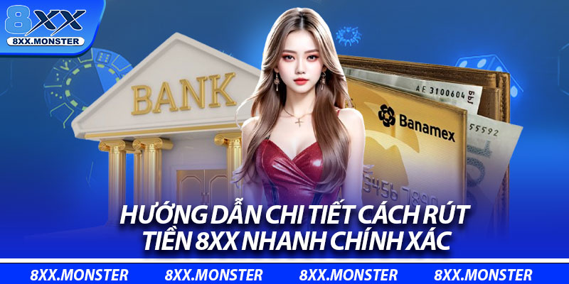 Hướng dẫn chi tiết cách rút tiền 8XX nhanh chính xác