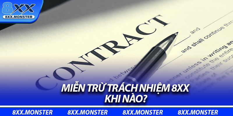 Miễn Trừ Trách Nhiệm – Quy Tắc Quan Trọng Dành Cho Hội Viên 2 Miễn trừ trách nhiệm 8XX khi nào?