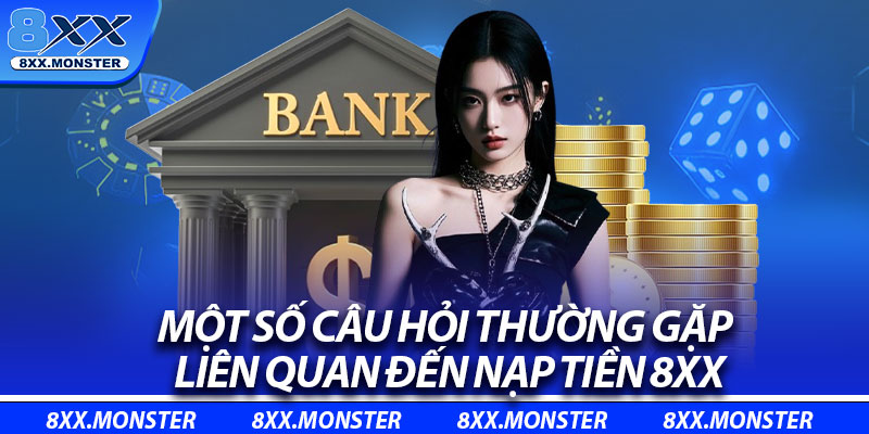 Một số câu hỏi thường gặp liên quan đến nạp tiền 8XX