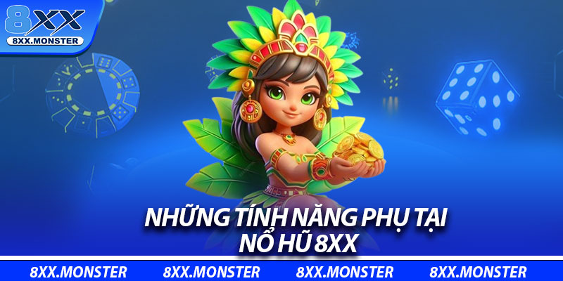 Những tính năng phụ tại nổ hũ 8XX