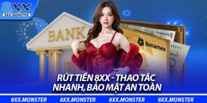Rút Tiền 8XX - Thao Tác Nhanh, Bảo Mật An Toàn