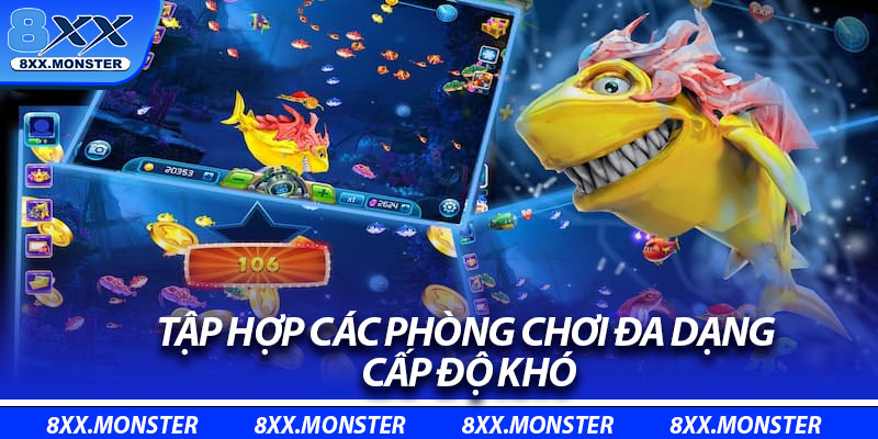 Tập hợp các phòng chơi đa dạng cấp độ khó