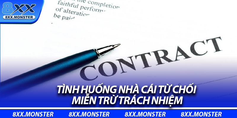 Miễn Trừ Trách Nhiệm – Quy Tắc Quan Trọng Dành Cho Hội Viên 3 Tình huống nhà cái từ chối miễn trừ trách nhiệm
