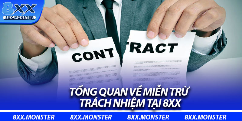 Miễn Trừ Trách Nhiệm – Quy Tắc Quan Trọng Dành Cho Hội Viên 1 Tổng quan về miễn trừ trách nhiệm tại 8XX