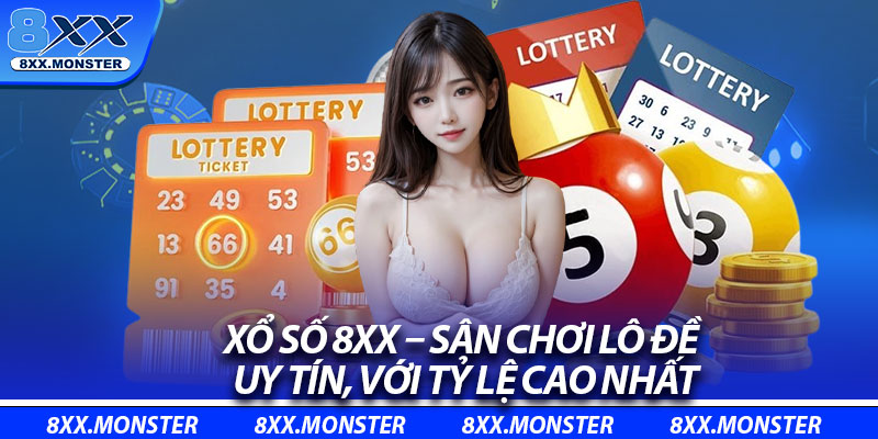 Xổ Số 8XX – Sân Chơi Lô Đề Uy Tín, Với Tỷ Lệ Cao Nhất